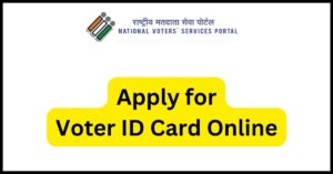 How to Apply for Voter ID Card Online -2024?